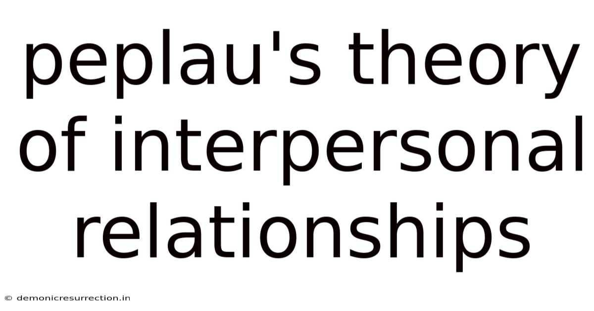 Peplau's Theory Of Interpersonal Relationships