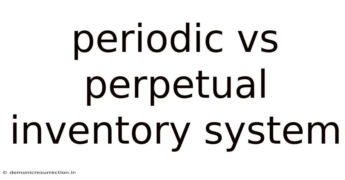 Periodic Vs Perpetual Inventory System