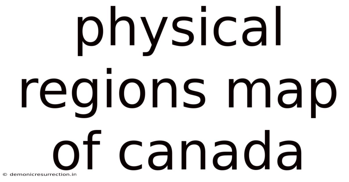 Physical Regions Map Of Canada
