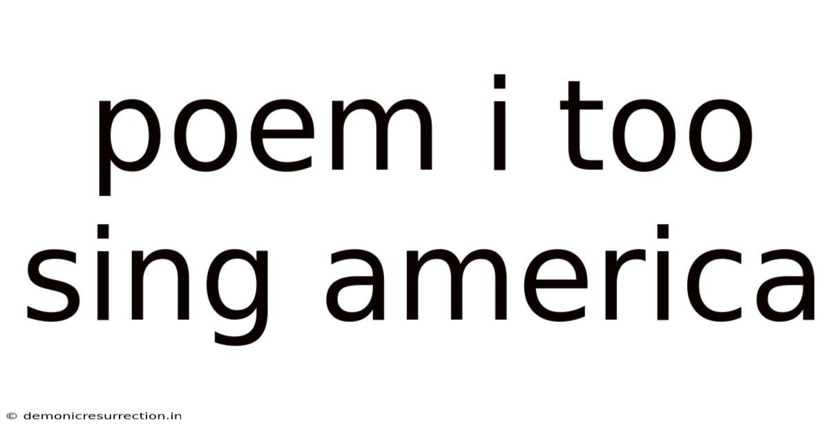 Poem I Too Sing America