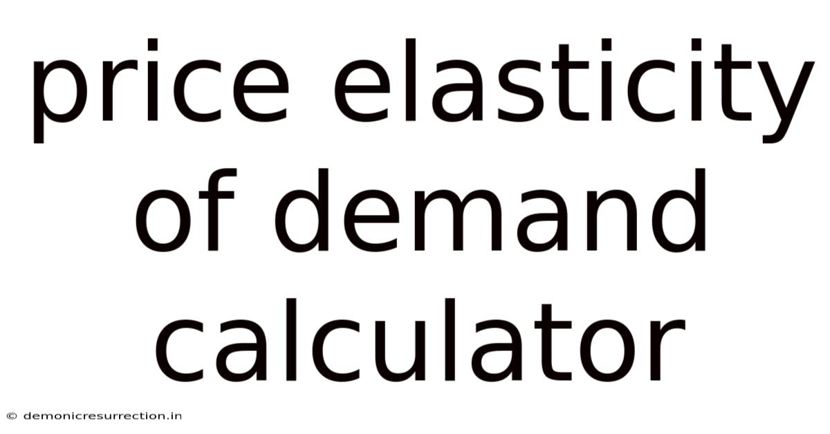 Price Elasticity Of Demand Calculator