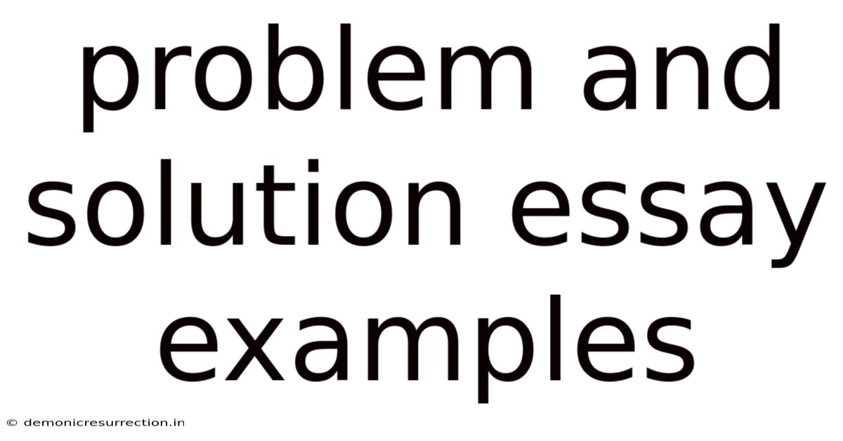 Problem And Solution Essay Examples