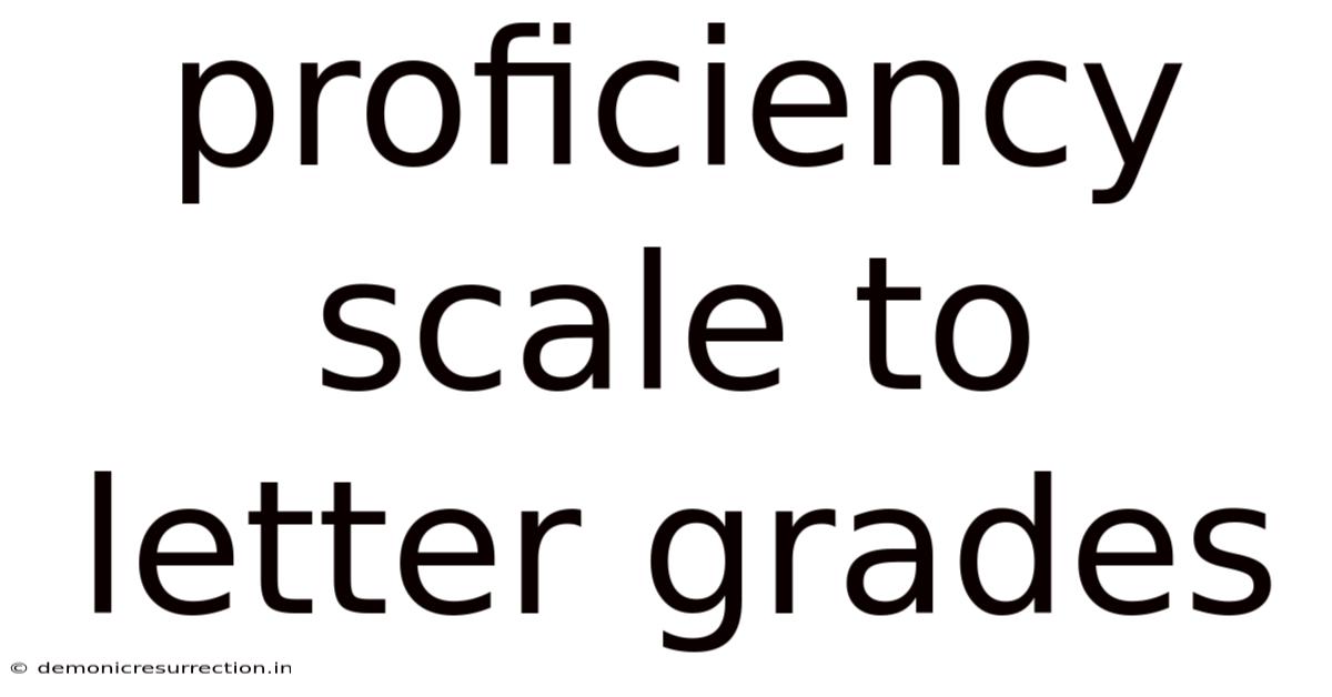 Proficiency Scale To Letter Grades