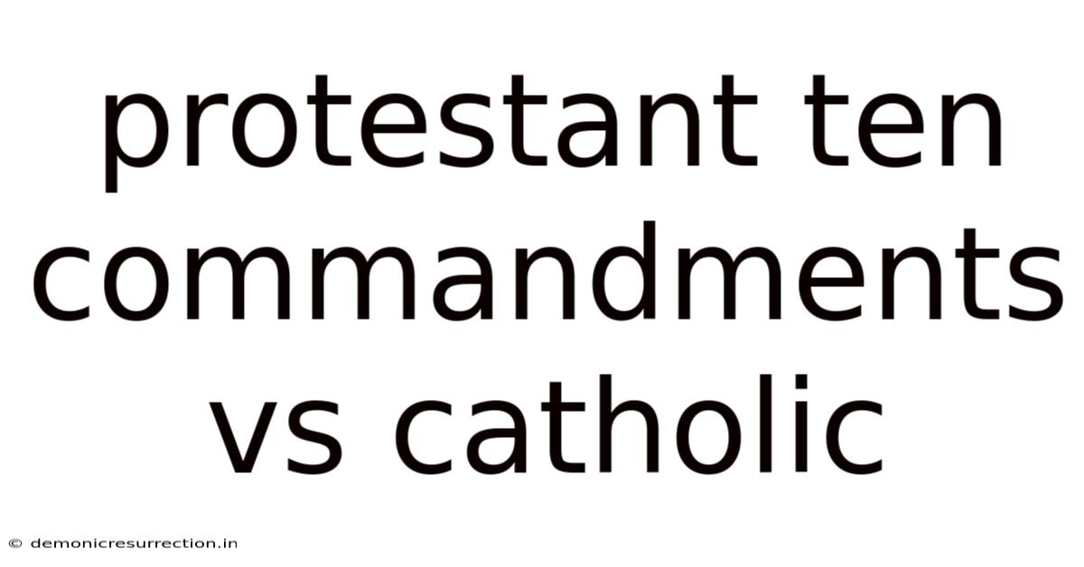 Protestant Ten Commandments Vs Catholic