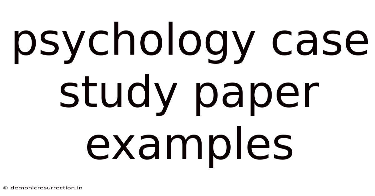 Psychology Case Study Paper Examples