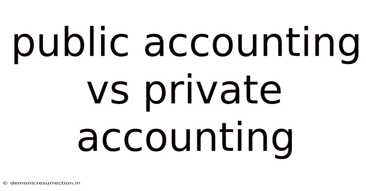 Public Accounting Vs Private Accounting