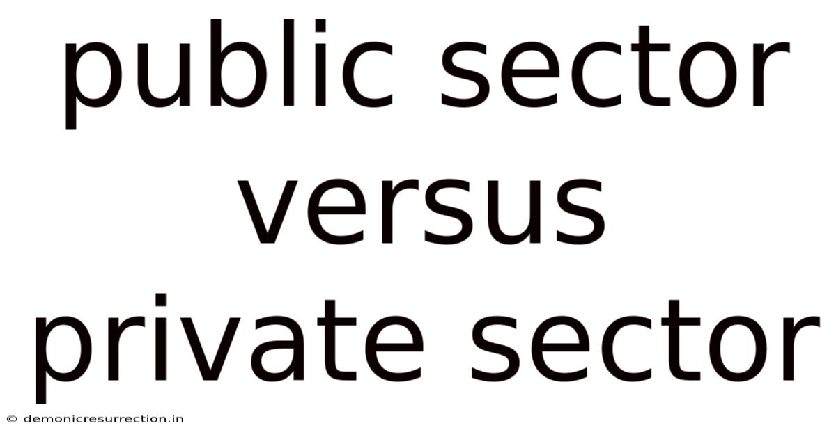 Public Sector Versus Private Sector