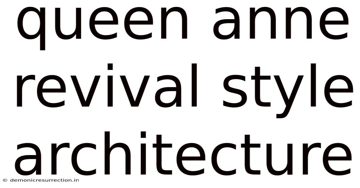 Queen Anne Revival Style Architecture