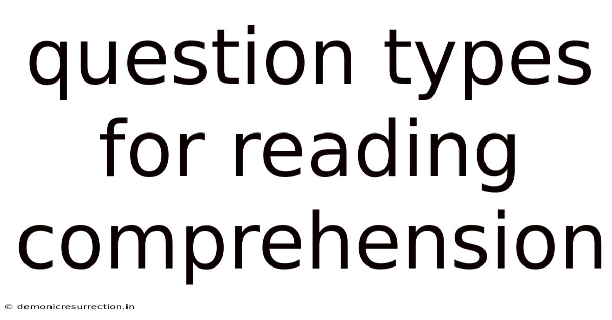 Question Types For Reading Comprehension