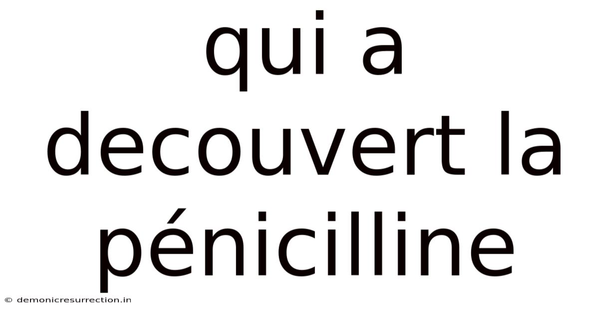 Qui A Decouvert La Pénicilline