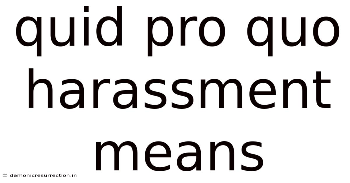 Quid Pro Quo Harassment Means
