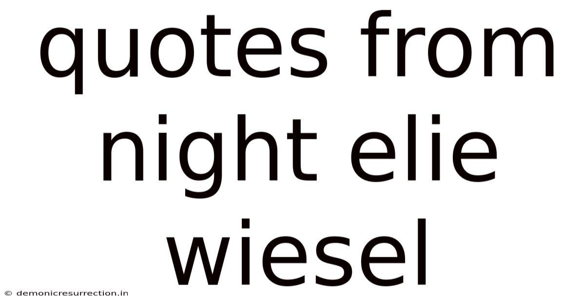 Quotes From Night Elie Wiesel