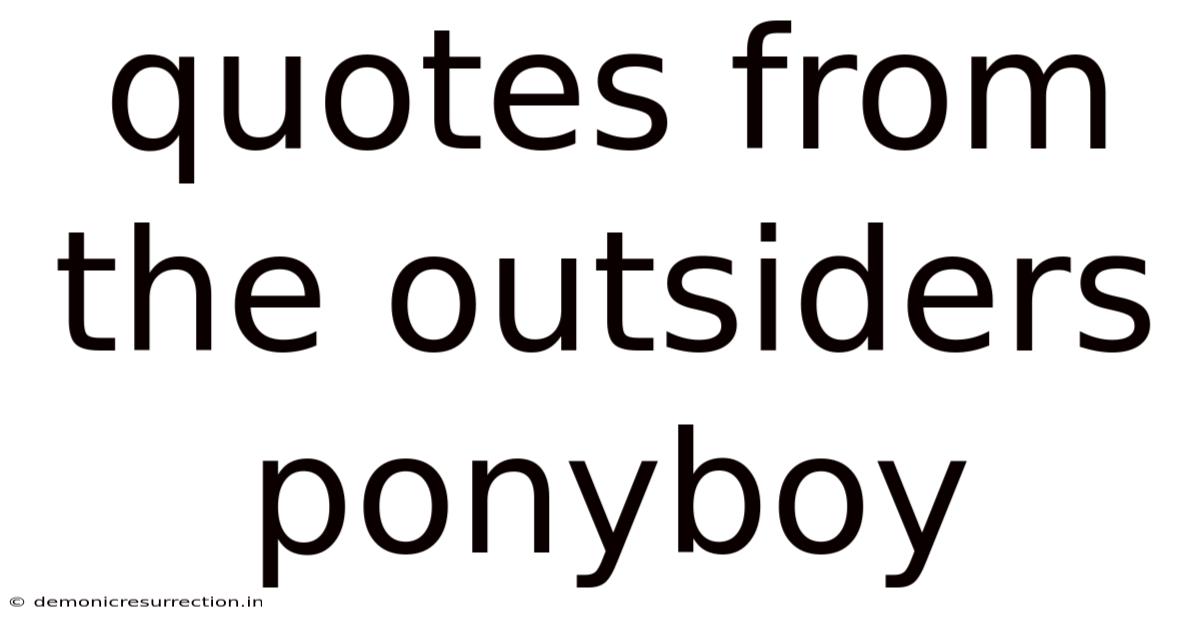 Quotes From The Outsiders Ponyboy