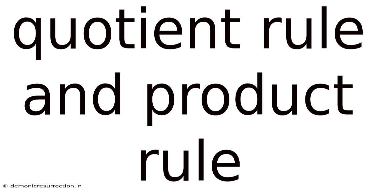 Quotient Rule And Product Rule