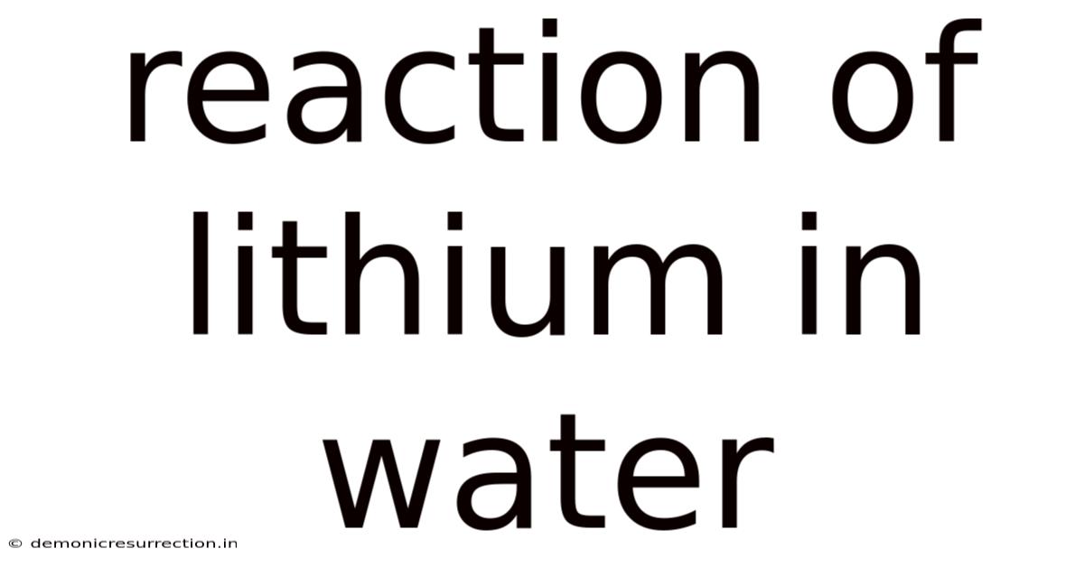 Reaction Of Lithium In Water