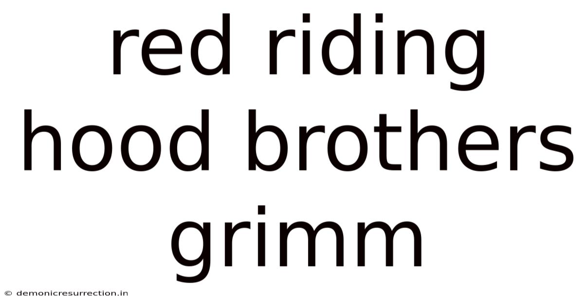 Red Riding Hood Brothers Grimm