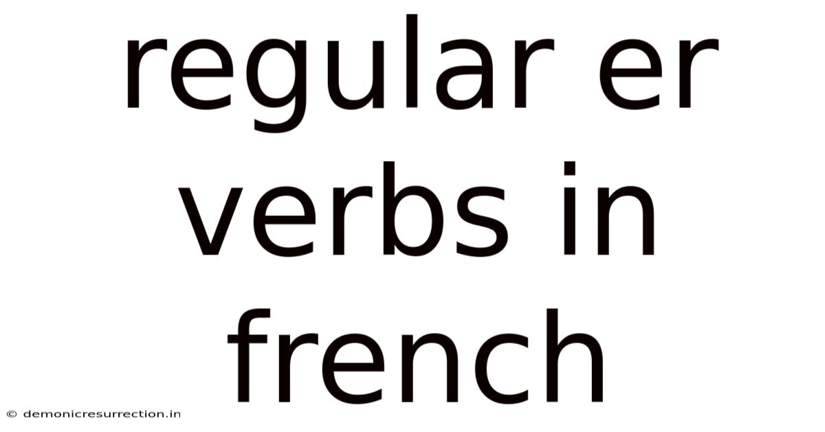 Regular Er Verbs In French