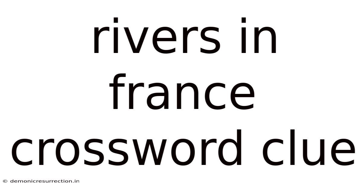 Rivers In France Crossword Clue
