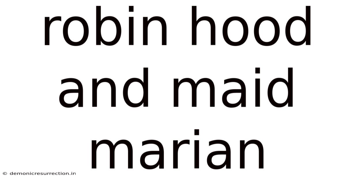 Robin Hood And Maid Marian