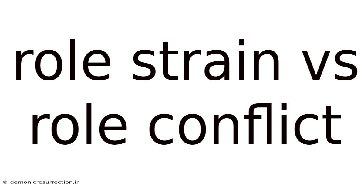 Role Strain Vs Role Conflict