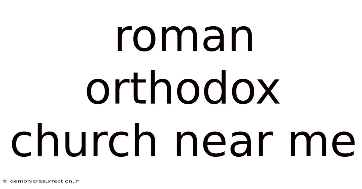 Roman Orthodox Church Near Me