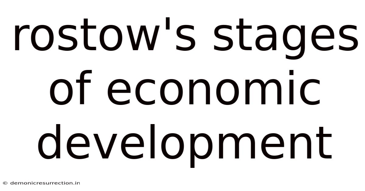 Rostow's Stages Of Economic Development