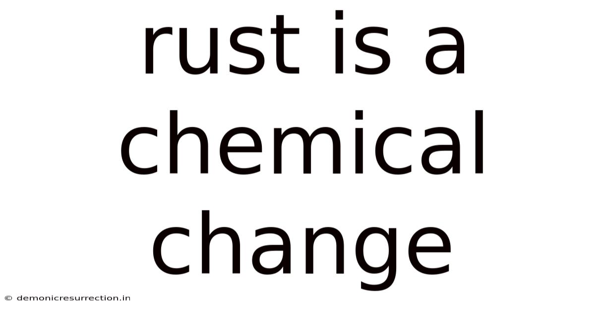 Rust Is A Chemical Change