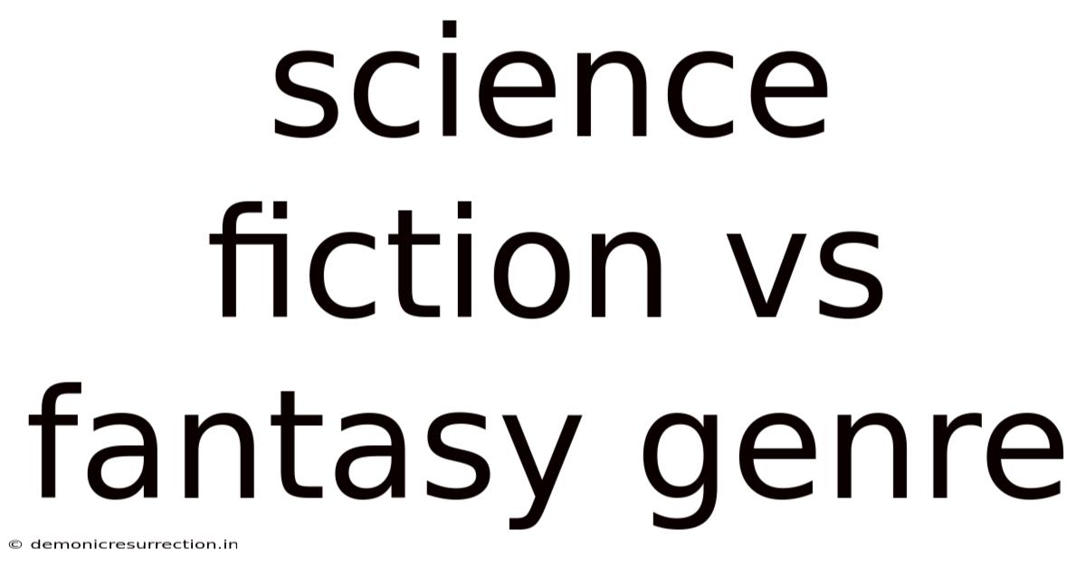 Science Fiction Vs Fantasy Genre