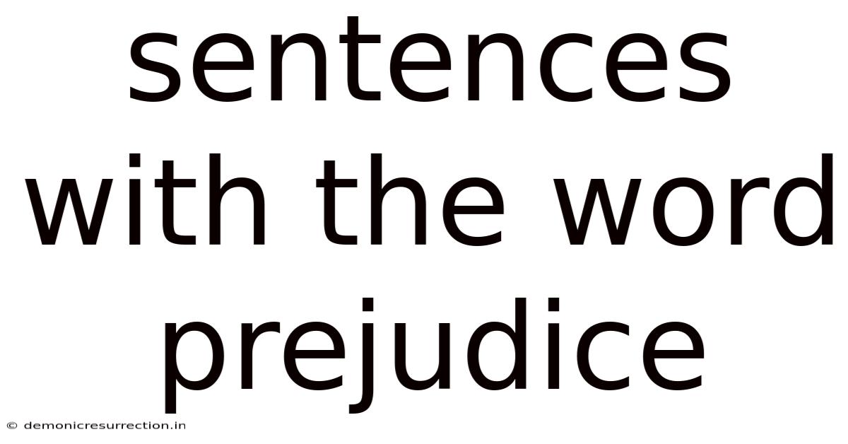 Sentences With The Word Prejudice