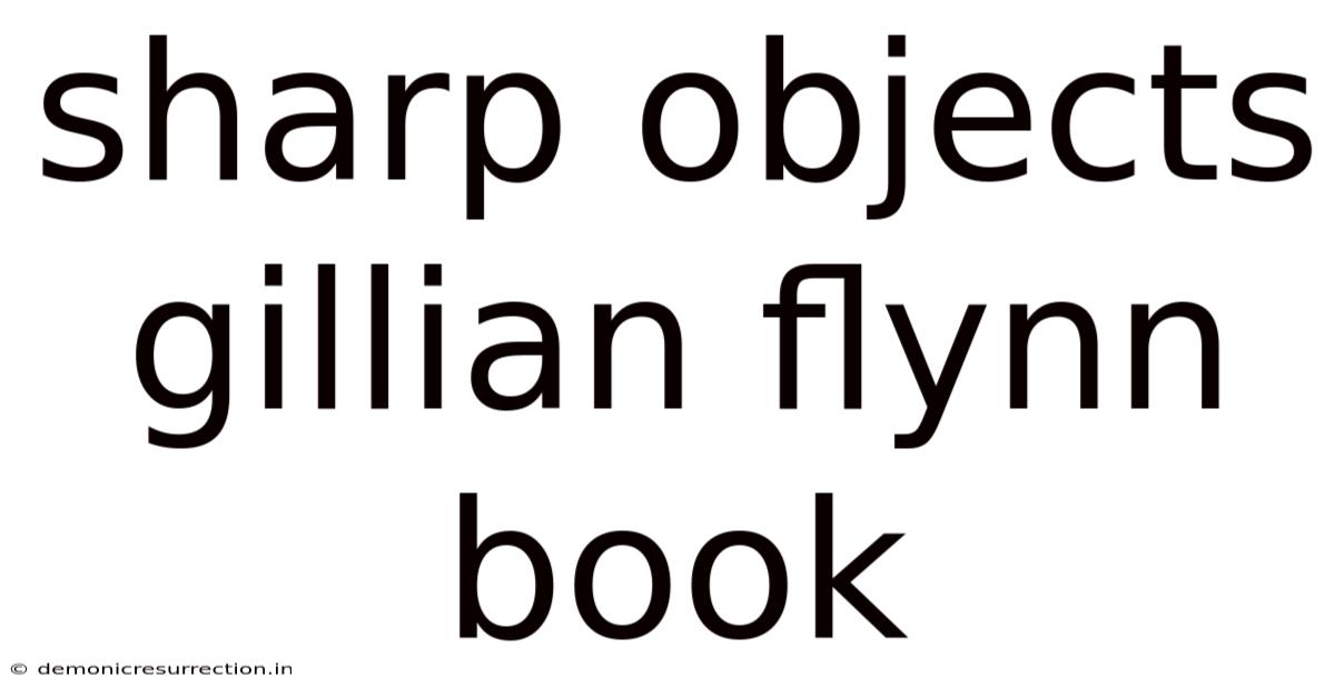 Sharp Objects Gillian Flynn Book
