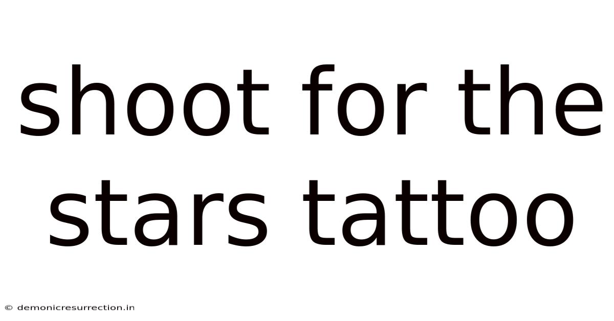Shoot For The Stars Tattoo