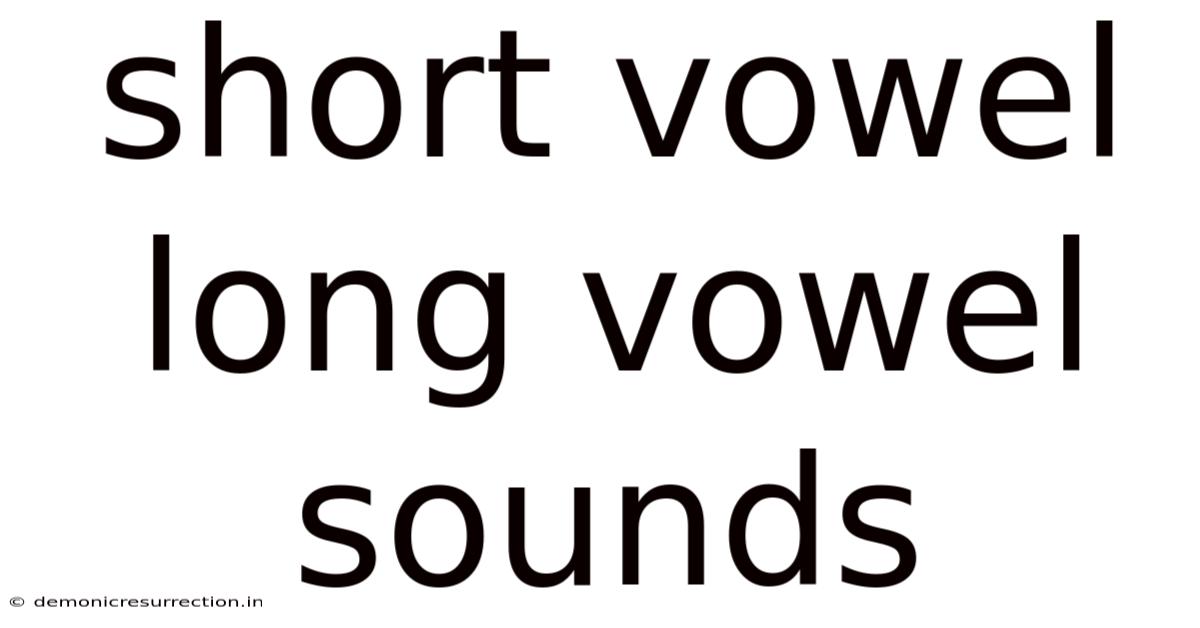 Short Vowel Long Vowel Sounds