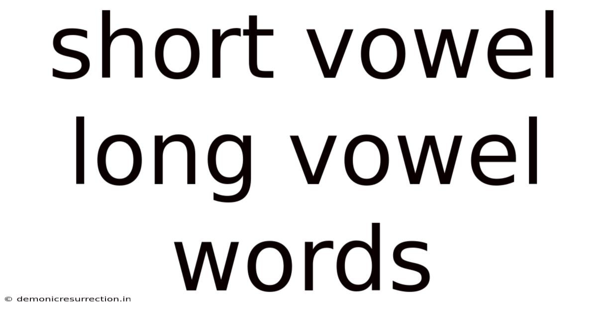 Short Vowel Long Vowel Words