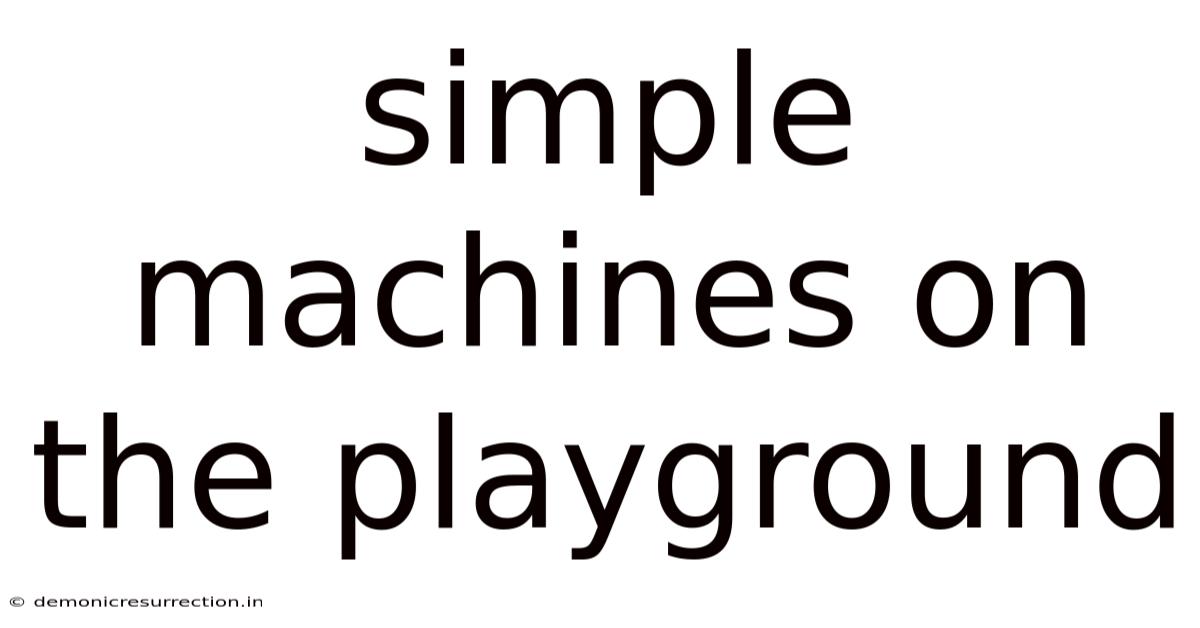 Simple Machines On The Playground