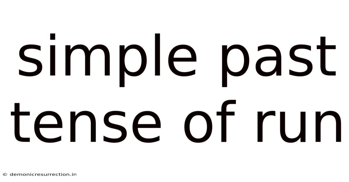 Simple Past Tense Of Run