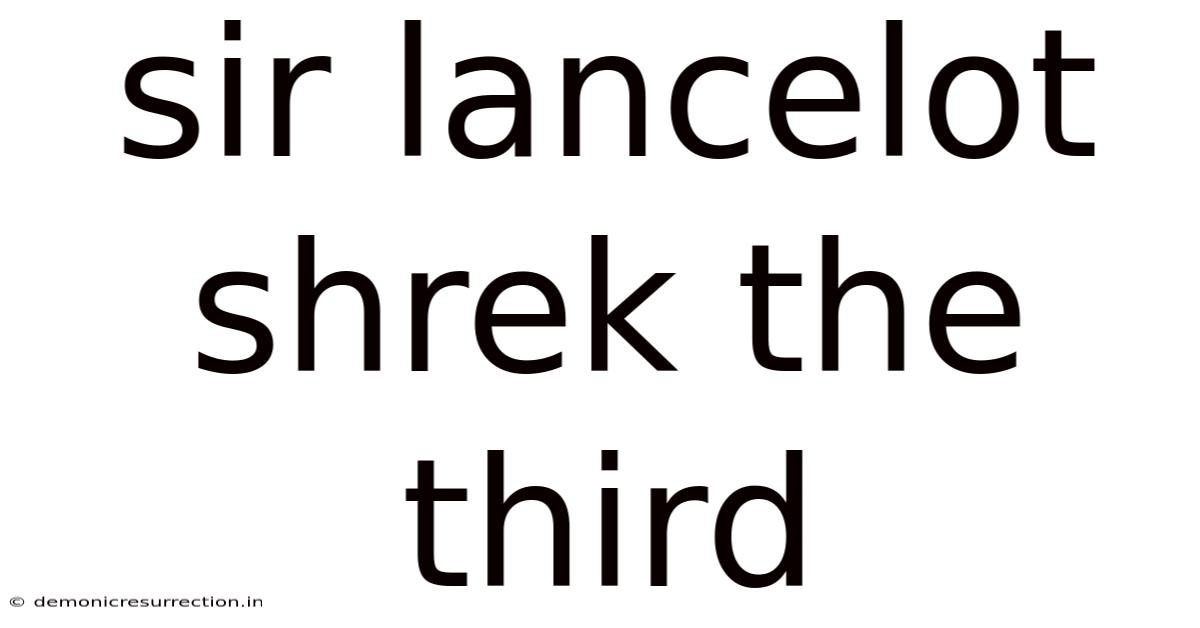Sir Lancelot Shrek The Third