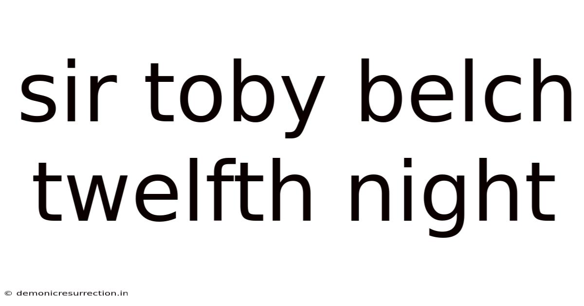Sir Toby Belch Twelfth Night