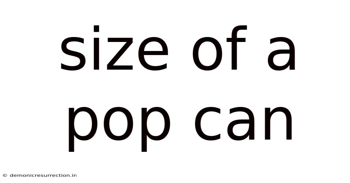 Size Of A Pop Can