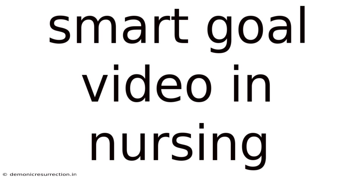 Smart Goal Video In Nursing