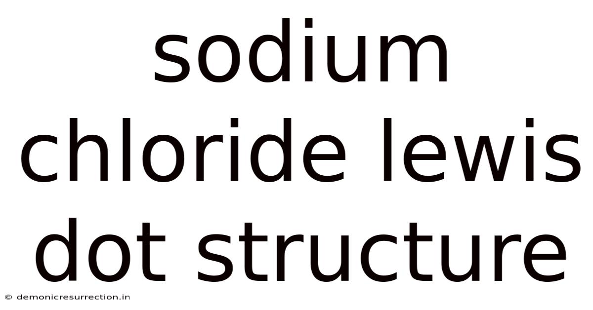 Sodium Chloride Lewis Dot Structure
