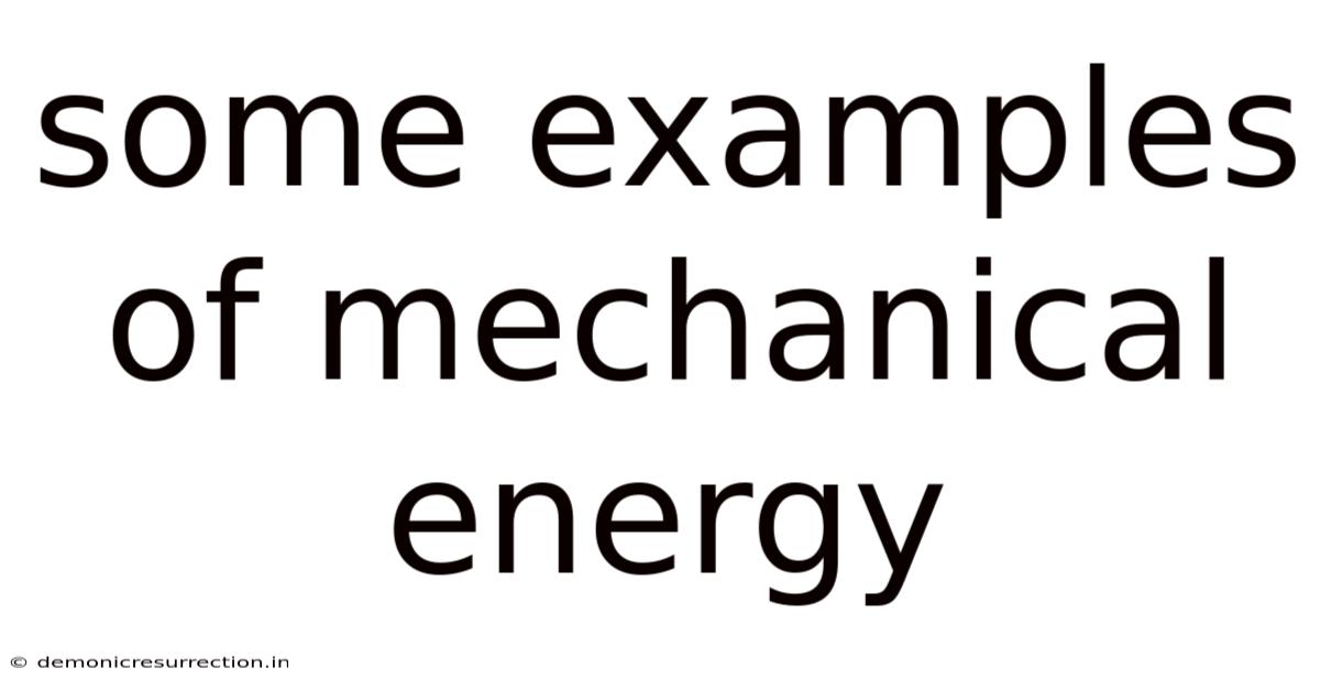 Some Examples Of Mechanical Energy