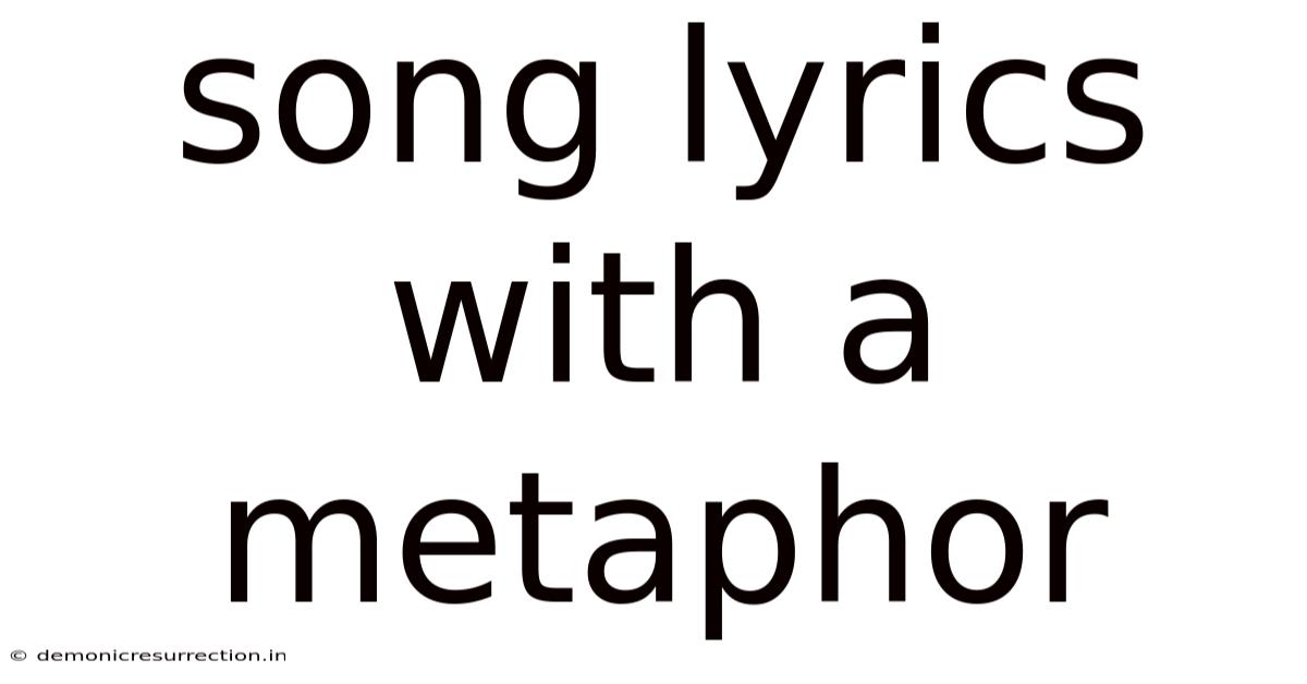 Song Lyrics With A Metaphor