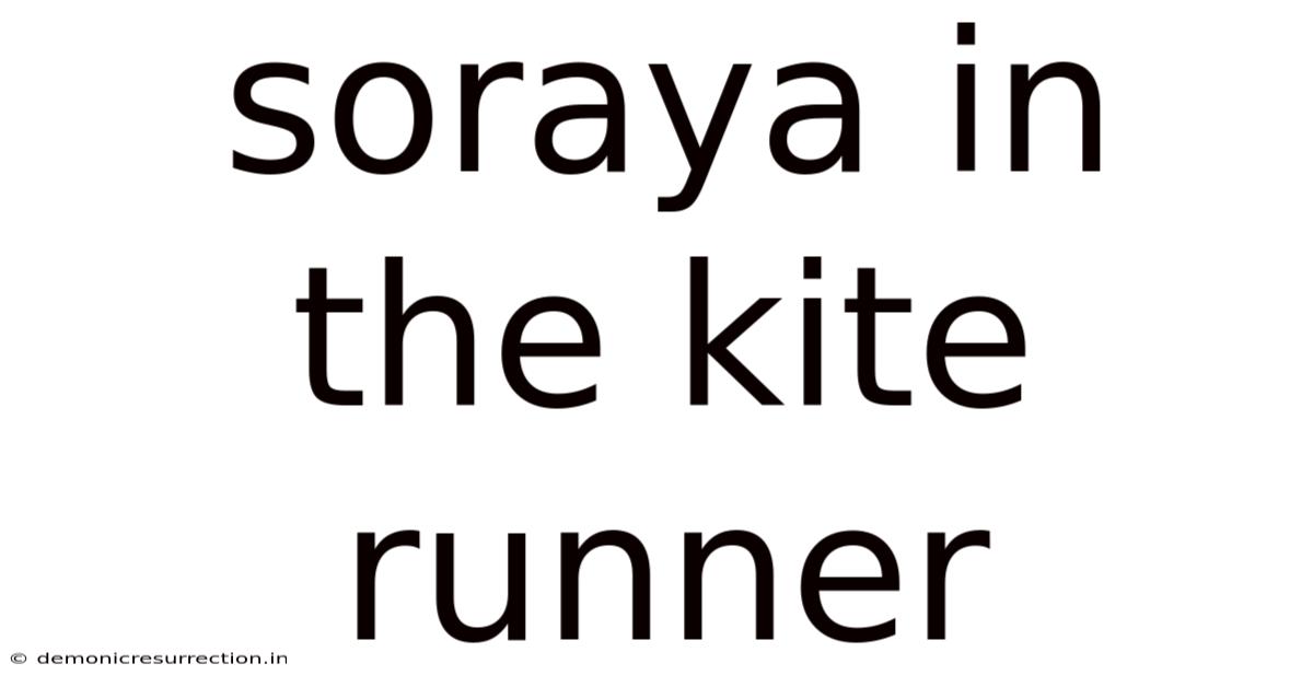 Soraya In The Kite Runner