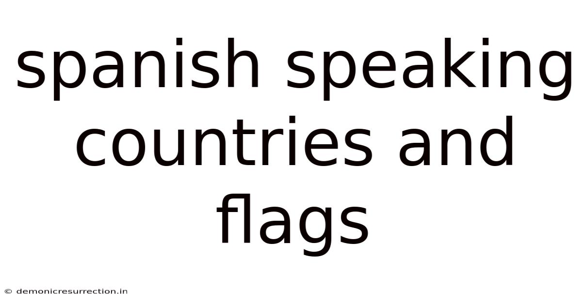 Spanish Speaking Countries And Flags