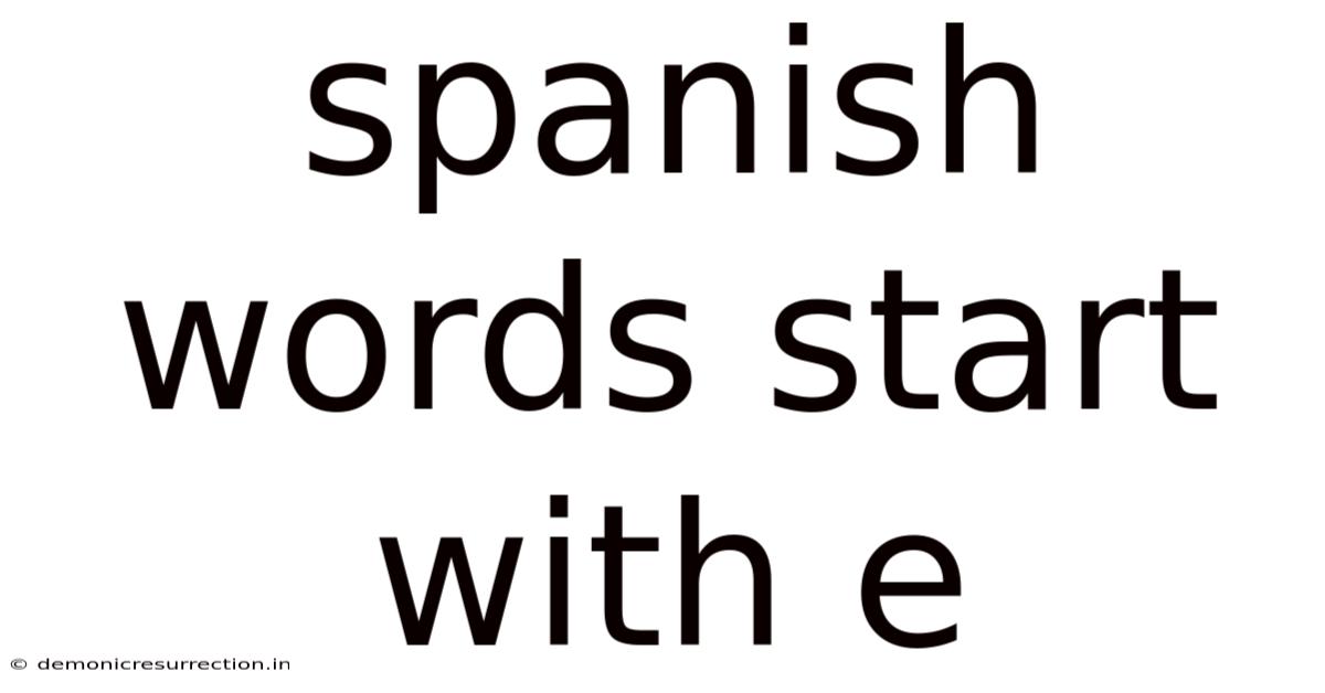 Spanish Words Start With E