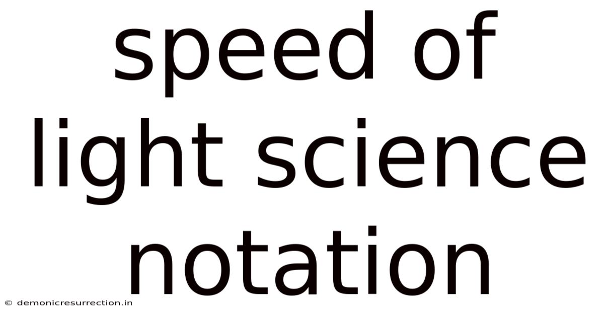 Speed Of Light Science Notation