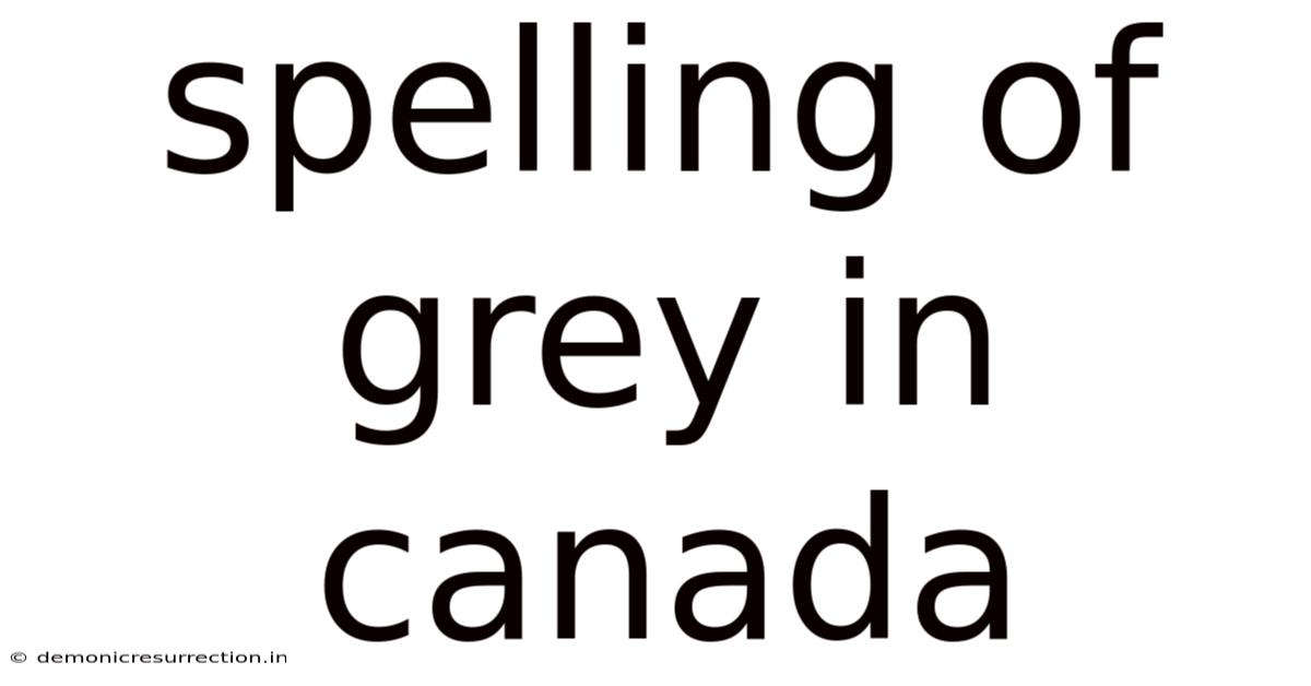 Spelling Of Grey In Canada