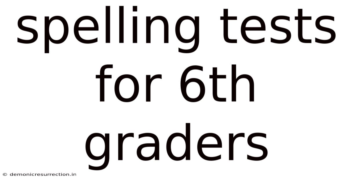 Spelling Tests For 6th Graders