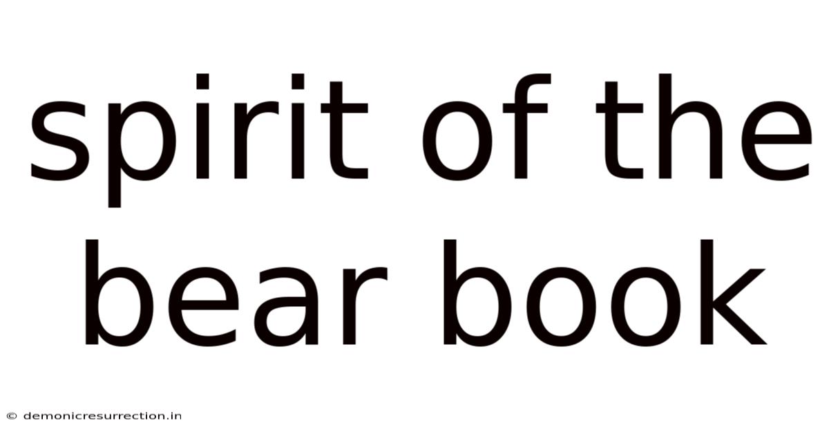 Spirit Of The Bear Book