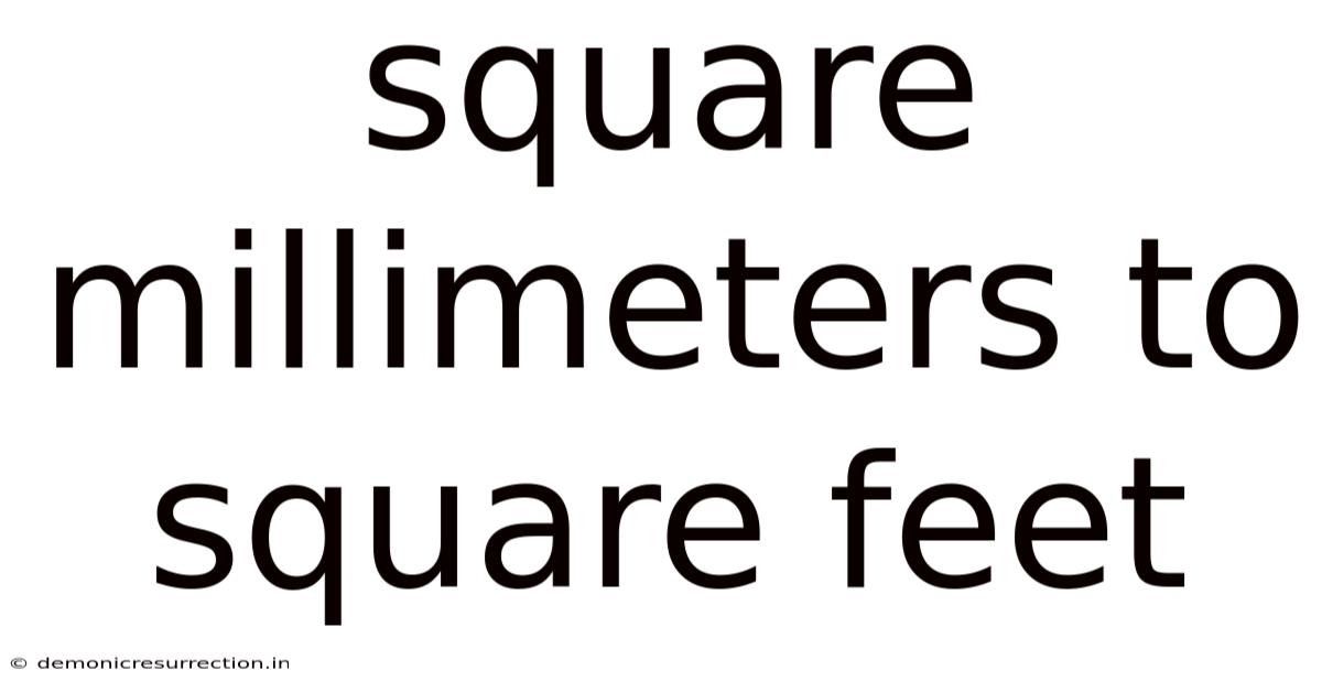Square Millimeters To Square Feet